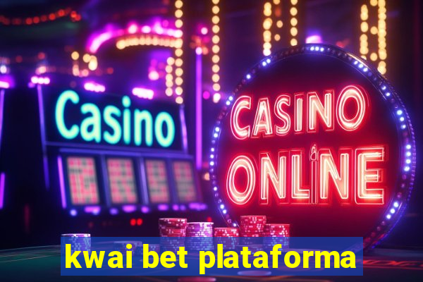 kwai bet plataforma